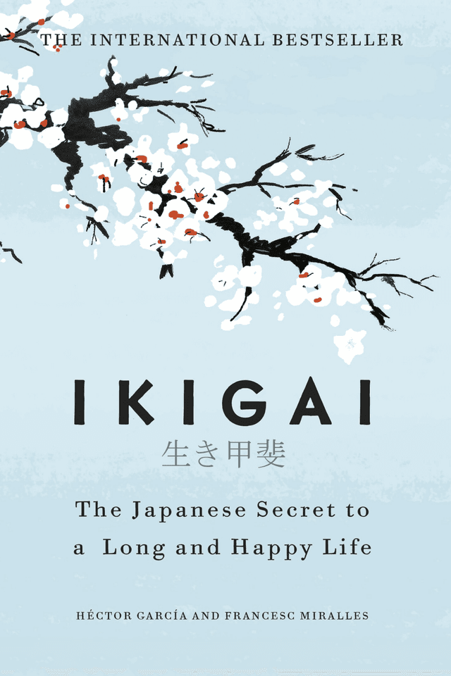 Ikigai: The Japanese Secret to a Long and Happy Life by Héctor García, Francesc Miralles book cover